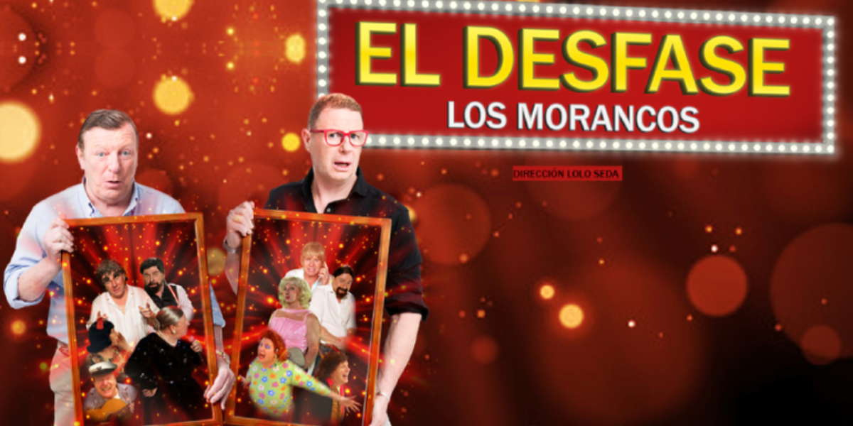 Poderoso Correctamente aluminio El Desfase' | Los Morancos | Nuevo Teatro Alcalá Madrid | Entradas